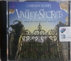 The Valley of Secrets written by Charmian Hussey performed by Tim Pigott-Smith on CD (Abridged)